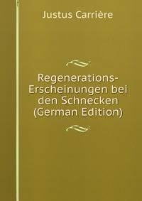 Regenerations-Erscheinungen bei den Schnecken (German Edition)