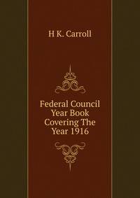 Federal Council Year Book Covering The Year 1916