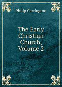 The Early Christian Church, Volume 2