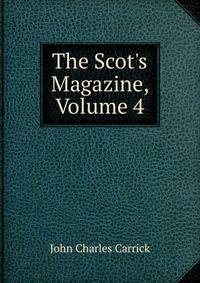 The Scot's Magazine, Volume 4