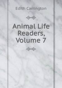 Animal Life Readers, Volume 7