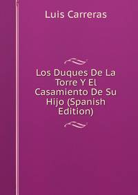 Los Duques De La Torre Y El Casamiento De Su Hijo (Spanish Edition)