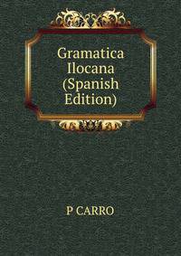Gramatica Ilocana (Spanish Edition)