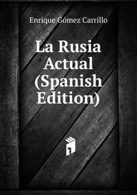 La Rusia Actual (Spanish Edition)