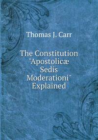 The Constitution "Apostolic? Sedis Moderationi" Explained