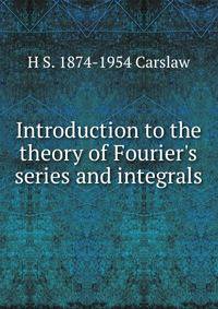 Introduction to the theory of Fourier's series and integrals