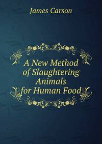 A New Method of Slaughtering Animals for Human Food