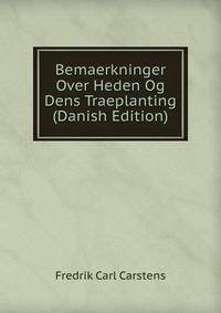 Bemaerkninger Over Heden Og Dens Traeplanting (Danish Edition)