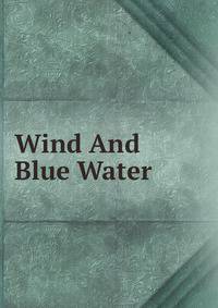 Wind And Blue Water