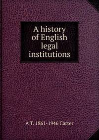 A history of English legal institutions