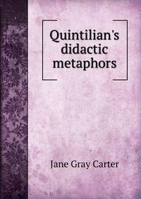 Quintilian's didactic metaphors