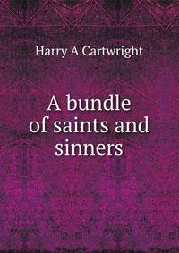 A bundle of saints and sinners