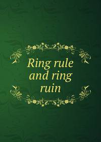 Ring rule and ring ruin