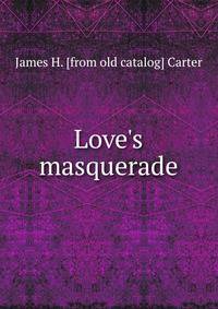 Love's masquerade