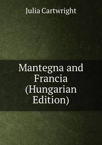 Mantegna and Francia (Hungarian Edition)