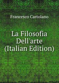La Filosofia Dell'arte (Italian Edition)