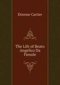 The Life of Beato Angelico Da Fiesole.
