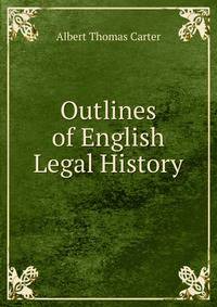Outlines of English Legal History
