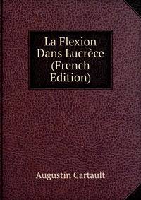 La Flexion Dans Lucrece (French Edition)