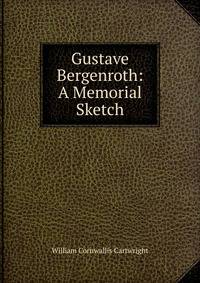 Gustave Bergenroth: A Memorial Sketch