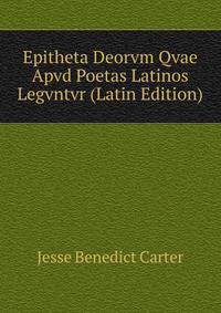 Epitheta Deorvm Qvae Apvd Poetas Latinos Legvntvr (Latin Edition)