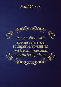 Personality: with special reference to superpersonalities and the interpersonal character of ideas