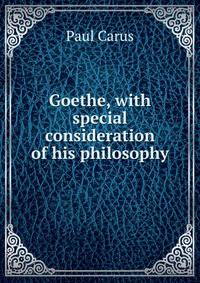 Goethe, with special consideration of his philosophy