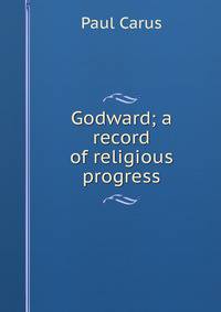Godward; a record of religious progress