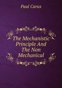 The Mechanistic Principle And The Non Mechanical