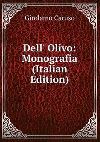 Dell' Olivo: Monografia (Italian Edition)