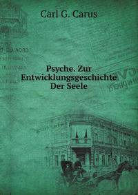 Psyche. Zur Entwicklungsgeschichte Der Seele