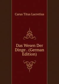 Das Wesen Der Dinge . (German Edition)