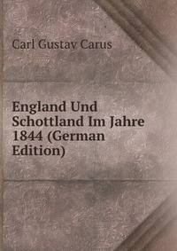 England Und Schottland Im Jahre 1844 (German Edition)