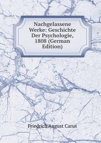 Nachgelassene Werke: Geschichte Der Psychologie, 1808 (German Edition)