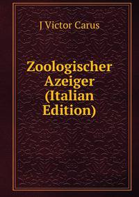Zoologischer Azeiger (Italian Edition)