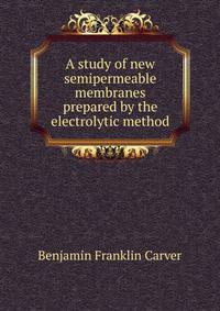 A study of new semipermeable membranes prepared by the electrolytic method
