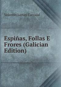 Espinas, Follas E Frores (Galician Edition)
