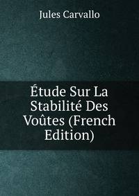 Etude Sur La Stabilite Des Voutes (French Edition)