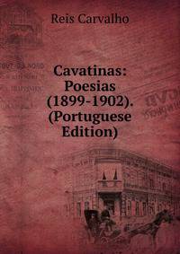 Cavatinas: Poesias (1899-1902). (Portuguese Edition)