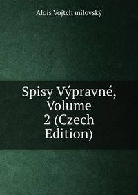 Spisy Vypravne, Volume 2 (Czech Edition)