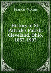 History of St. Patrick's Parish, Cleveland, Ohio, 1853-1903