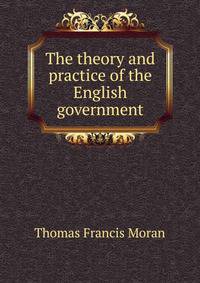 The theory and practice of the English government
