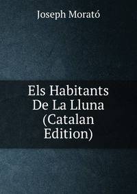 Els Habitants De La Lluna (Catalan Edition)