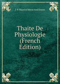 Thaite De Physiologie (French Edition)