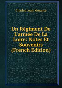 Un R?giment De L'arm?e De La Loire: Notes Et Souvenirs (French Edition)
