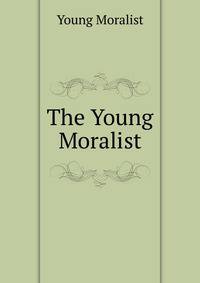 The Young Moralist