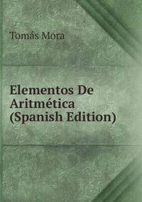 Elementos De Aritmetica (Spanish Edition)