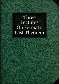 Three Lectures On Fermat's Last Theorem
