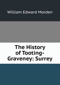 The History of Tooting-Graveney: Surrey