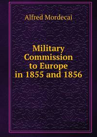Military Commission to Europe in 1855 and 1856